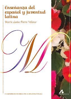 ENSEÑANZA DEL ESPAÑOL Y JUVENTUD LATINA, LA