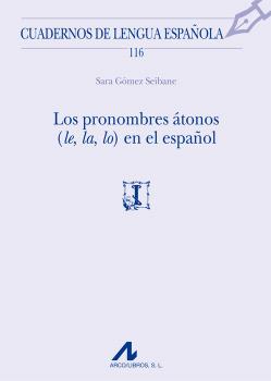 LOS PRONOMBRES ÁTONOS (LE, LA, LO) EN EL ESPAÑOL