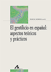 GENTILICIO EN ESPAÑOL, EL/ASPECTOS TEORICOS Y PRACTICOS