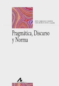 PRAGMATICA DISCURSO Y NORMA