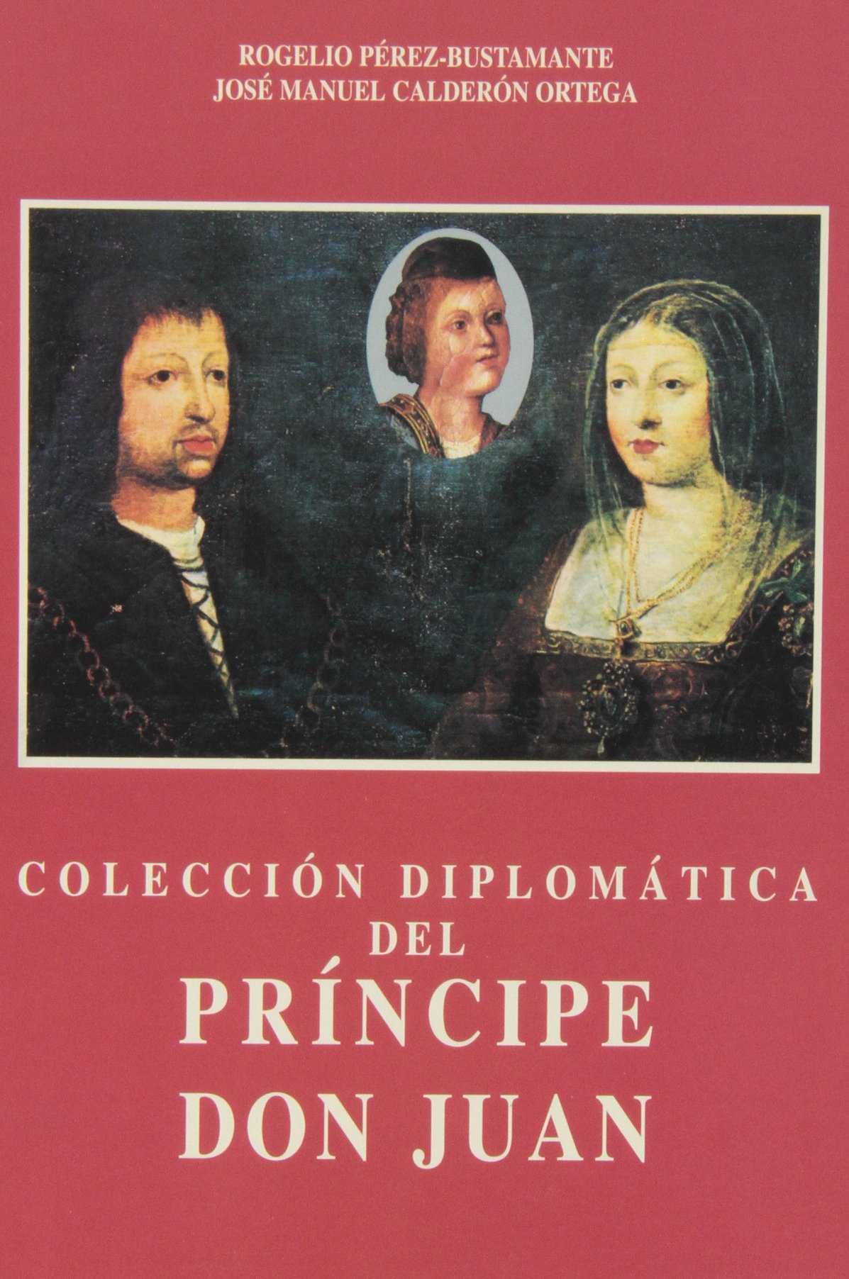 COLECCION DIPLOMATICA PRINCIPE DON JUAN (1478-1479)