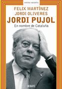JORDI PUJOL: EN NOMBRE DE CATALUÑA