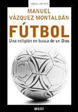 FUTBOL. UNA RELIGION EN BUSCA DE UN DIOS