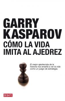 COMO LA VIDA IMITA AL AJEDREZ