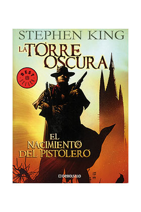 TORRE OSCURA 1 - NACIMIENTO DEL PISTOLER