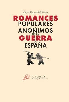 ROMANCES POPULARES Y ANÓNIMOS DE LA GUERRA DE ESPAÑA