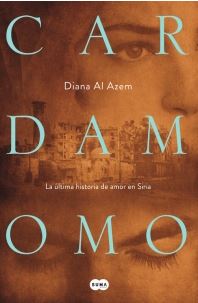 CARDAMOMO. LA ULTIMA HISTORIA DE AMOR EN SIRIA