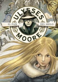 ULYSSES MOORE 10: EL PAIS DEL HIELO