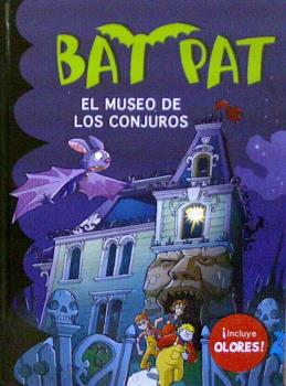 BAT PAT. EL MUSEO DE LOS CONJUROS (INCLUYE OLORES)