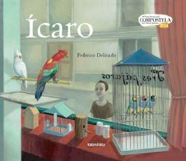 ICARO - VII PREMIO INTERNACIONAL COMPOSTELA DE ÁLBUM ILUSTRADO