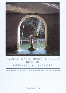 NICOLAU MARIA RUBIÓ I TUDURÍ (1891-1981). JARDINERO Y URBANISTA