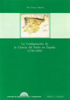 CONFIGURACIÓN DE LA CIENCIA DEL SUELO EN ESPAÑA (1750-1950), LA