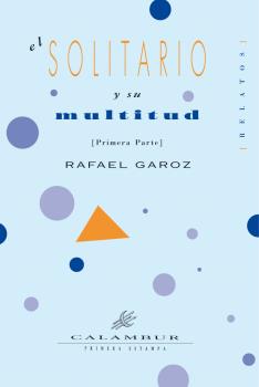 SOLITARIO Y SU MULTITUD, EL (I PARTE )