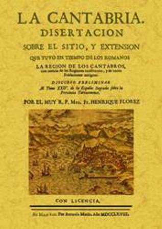 CANTABRIA, LA  Disertacion que tuvo en tiempo de lo romanos...