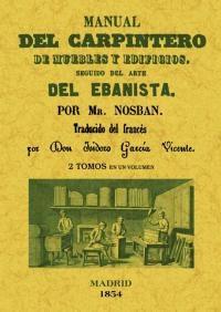 MANUAL DEL CARPINTERO muebles y edificios Y EBANISTA