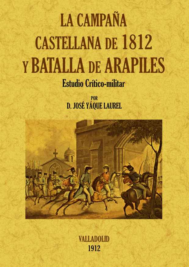 CAMPAÑA CASTELLANA 1812 y BATALLA DE ARAPILES