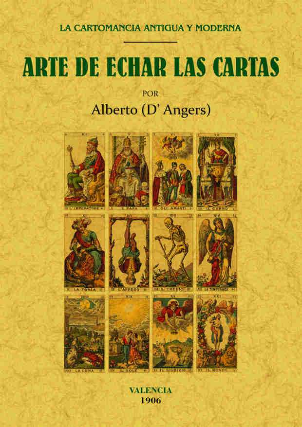 ARTE DE ECHAR LAS CARTAS -LA CARTOMANCIA ANTIGUA Y MODERNA