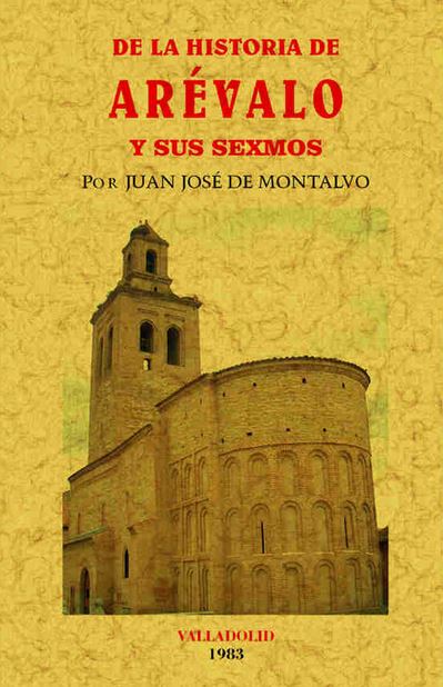 DE LA HISTORIA DE AREVALO Y SUS SEXMOS