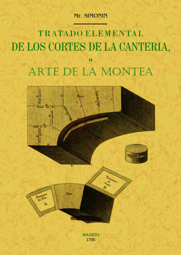 TRATADO ELEMENTAL DE LOS CORTES DE LA CANTERIA O ARTE DE LA MONTEA