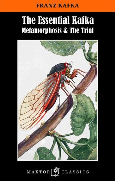 THE ESSENTIAL KAFKA, METAMORPHOSIS AND THE TRIAL