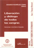 LIBERACION Y DIALOGO DE TODAS LAS SANGRES