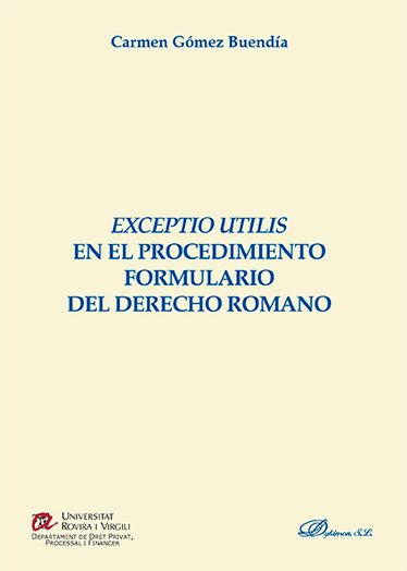 EXCEPTIO UTILIS EN EL PROCEDIMIENTO FORMULARIO DEL DERECHO ROMANO