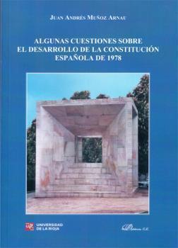 ALGUNAS CUESTIONES SOBRE EL DESARROLLO DE LA CONSTITUCION ESPAÑOLA DE 1978