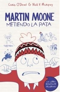MARTIN MOONE 1. METIENDO LA PATA