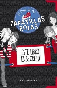 CLUB DE LAS ZAPATILLAS ROJAS:   ESTE LIBRO ES SECRETO