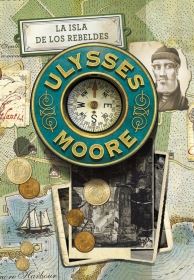 ULYSSES MOORE 16: LA ISLA DE LOS REBELDES