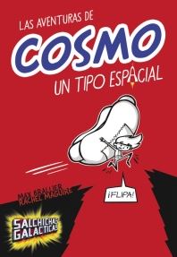 SALCHICHAS GALACTICAS 1: LAS AVENTURAS DE COSMO, UN TIPO ESPACIAL