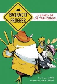 BATRACIO FROGGER 3. LA BANDA DE LOS TRES DEDOS