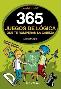 365 JUEGOS DE LOGICA QUE TE ROMPERAN LA CABEZA