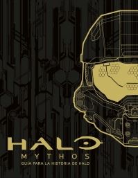HALO MYTHOS: GUIA PARA LA HISTORIA DE HALO
