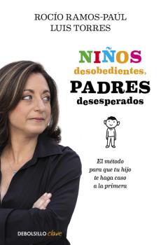 NIÑOS DESOBEDIENTES, PADRES DESESPERADOS (Debolsillo)