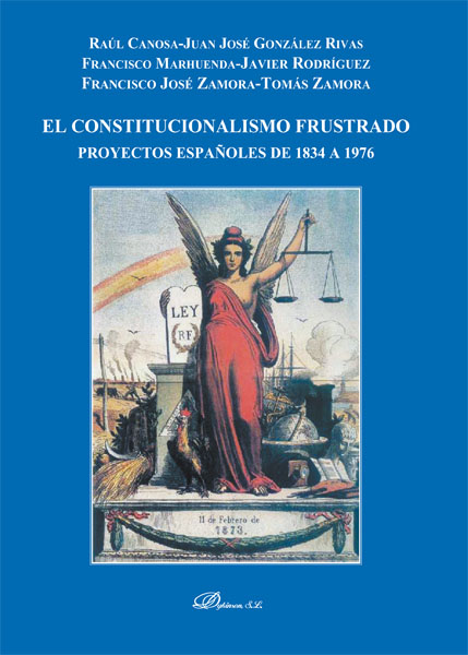 CONSTITUCIONALISMO FRUSTRADO. PROYECTOS ESPAñOLES DE 1834 A 1976