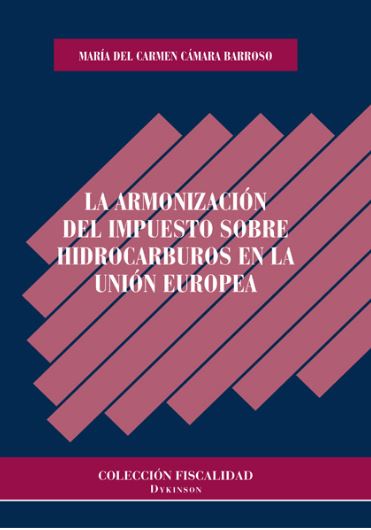 ARMONIZACION DEL IMPUESTO SOBRE HIDROCARBUROS EN LA UNION EUROPEA, LA