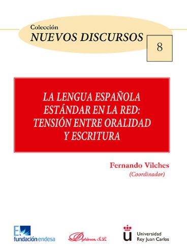 LENGUA ESPAÑOLA ESTANDAR EN LA RED: TENSION ENTRE ORALIDAD Y ESCRITURA