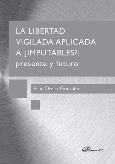 LIBERTAD VIGILADA APLICADA A ¿IMPUTABLES?: PRESENTE Y FUTURO