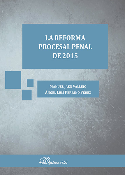 REFORMA PROCESAL PENAL DE 2015, LA