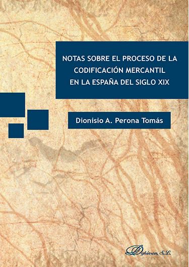NOTAS SOBRE EL PROCESO DE LA CODIFICACION MERCANTIL EN LA ESPAÑA DEL SIGLO XIX
