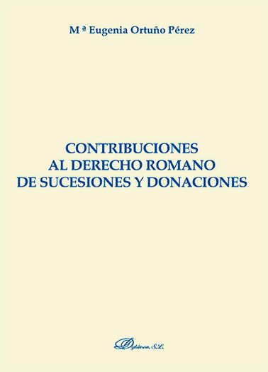 CONTRIBUCIONES AL DERECHO ROMANO DE SUCESIONES Y DONACIONES