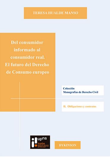 DEL CONSUMIDOR INFORMADO AL CONSUMIDOR REAL. EL FUTURO DEL DERECHO DE CONSUMO EUROPEO