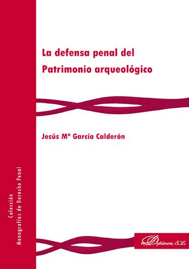 DEFENSA PENAL DEL PATRIMONIO ARQUEOLOGICO, LA