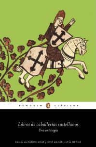 LIBROS DE CABALLERIAS CASTELLANOS. UNA ANTOLOGIA - PENGUIN CLASICOS