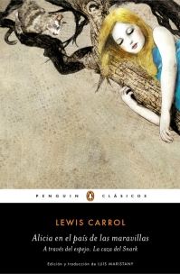 ALICIA EN EL PAIS DE LAS MARAVILLAS, A TRAVES DEL ESPEJO, LA CAZA DEL SNARK - PENGUIN CLASICOS