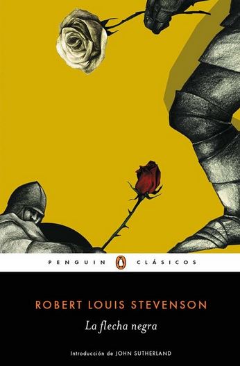 FLECHA NEGRA, LA- UNA HISTORIA DE LAS DOS ROSAS - PENGUIN CLASICOS