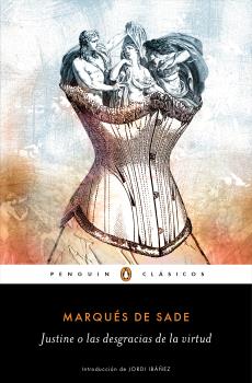 JUSTINE O LAS DESGRACIAS DE LA VIRTUD - PENGUIN CLASICOS