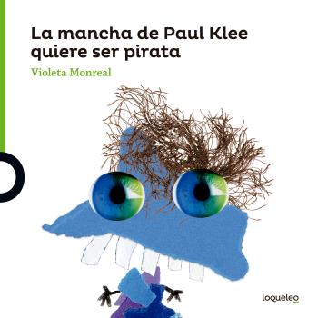 ARTE TRAVIESO 2: LA MANCHA DE PAUL KLEE QUIERE SER PIRATA