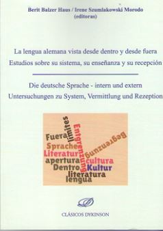 LENGUA ALEMANA VISTA DESDE DENTRO Y DESDE FUERA. ESTUDIOS SOBRE SU SISTEMA, SU ENSEÑANZA Y SU RECEPCION